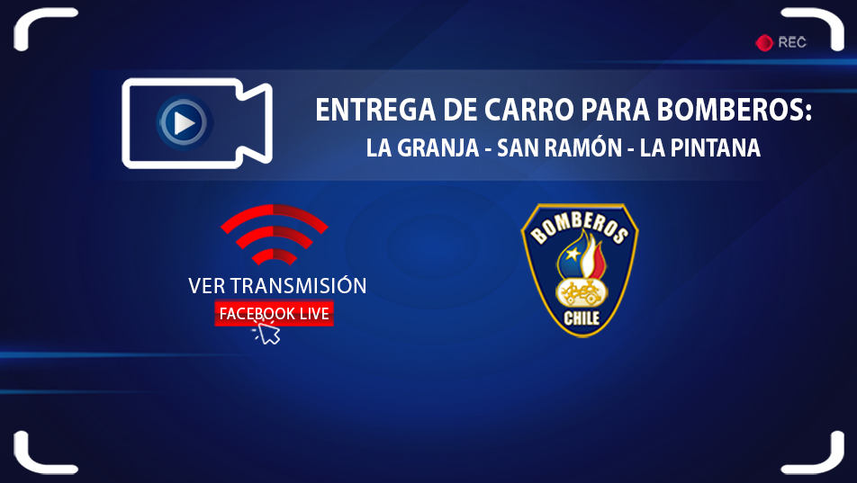 Martes 6 de octubre: Ceremonia entrega de carro Cuerpo de Bomberos La Granja - San Ramón - La Pintana